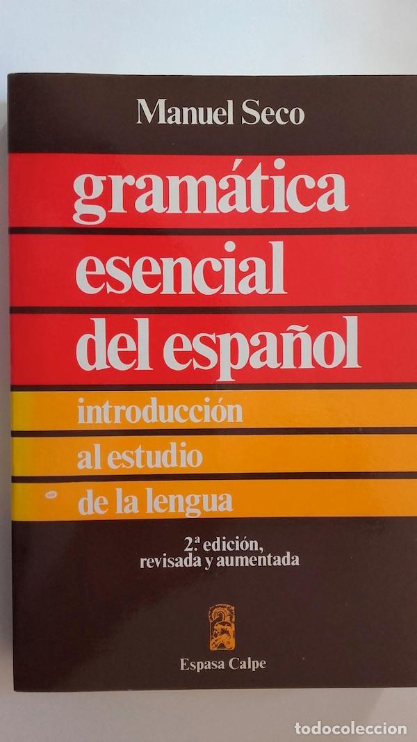 Libros: Gram&aacute;tica esencial del espa&ntilde;ol. Introducci&oacute;n al estudio de la lengua - Manuel Seco - Foto 1