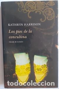 Libros: Los pies de la concubina - Kathryn Harrison - Foto 1