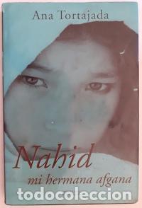 Libros: Nahid, mi hermana afgana - Ana Tortajada - Foto 1