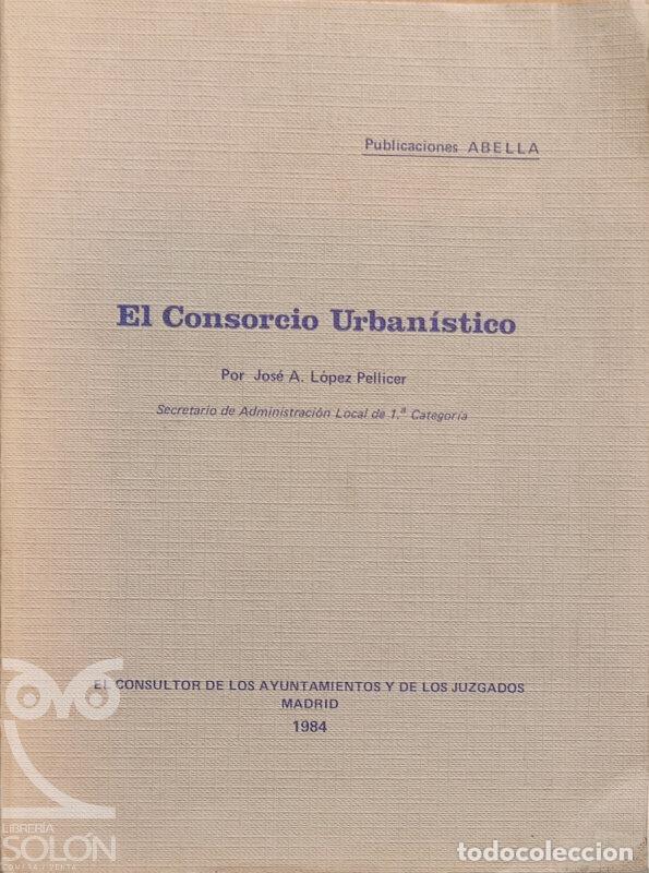 Libros: El consorcio urban&iacute;stico - Jose Antonio Lopez Pellicer - Foto 1