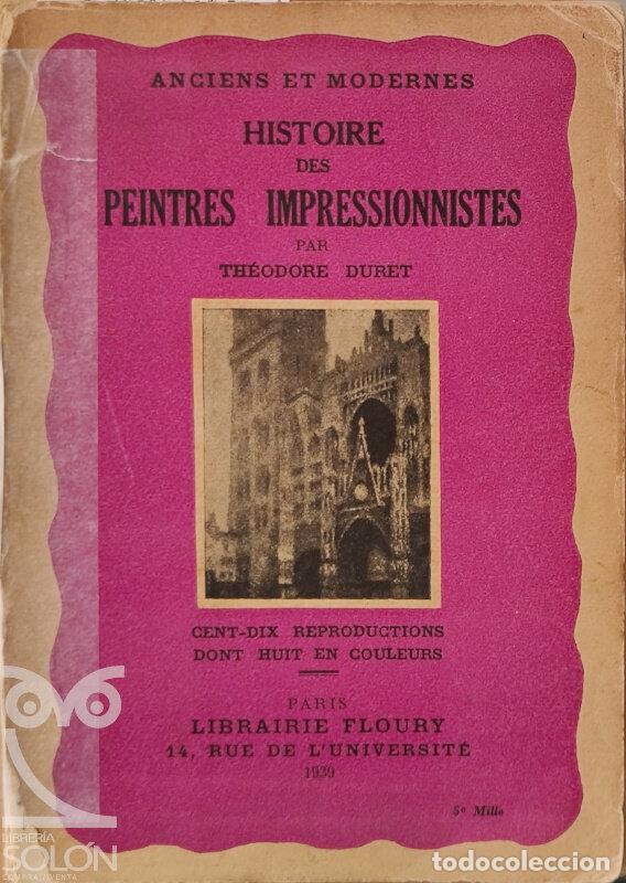 Libros: Histoire des Peintres Impressionnistes - Th&eacute;odore Duret - Foto 1