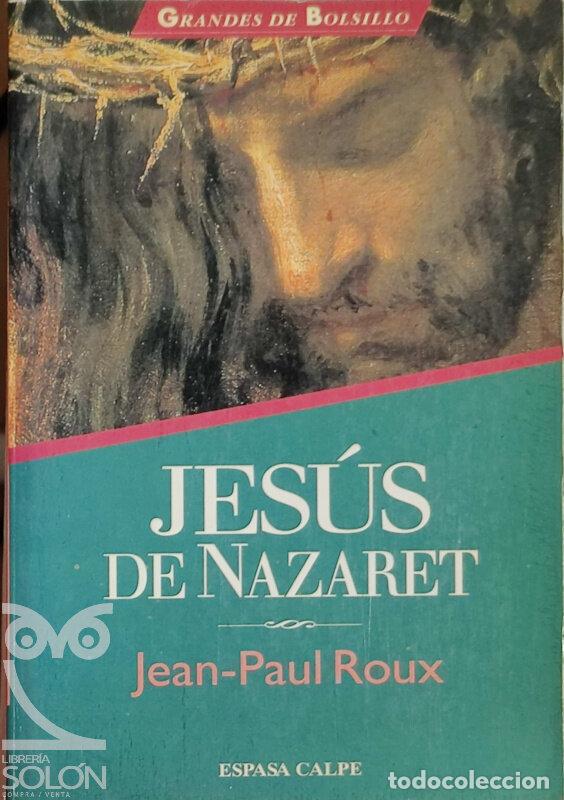 Libros: Jes&uacute;s de Nazaret - Jean-Paul Roux - Foto 1
