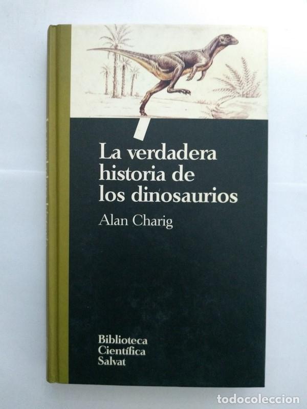 Libros: La verdadera historia de los dinosaurios. - Alan Charig. TDK119 - Foto 1