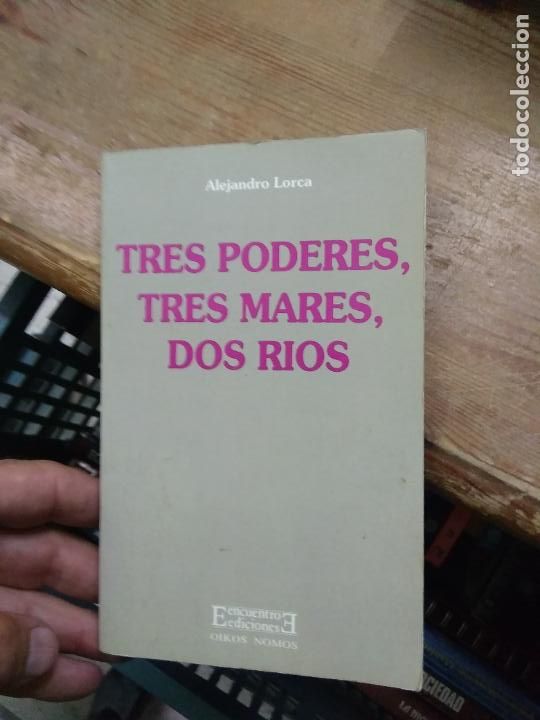 Libros: Libro Tres poderes, tres mares, dos rios Alejandro Lorca 1996 L-27446 - Foto 1