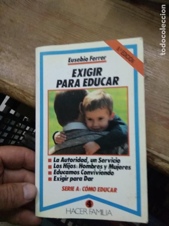 Libros: Libro Exigir para educar Eusebio Ferrer 1999 palabra L-27450 - Foto 1