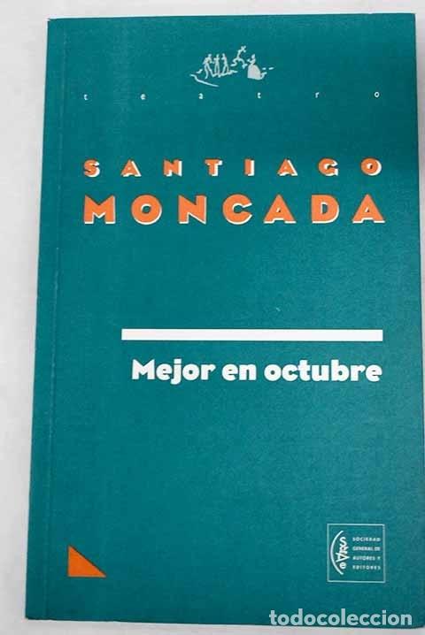 Libros: Mejor en octubre.- Moncada, Santiago - Foto 1