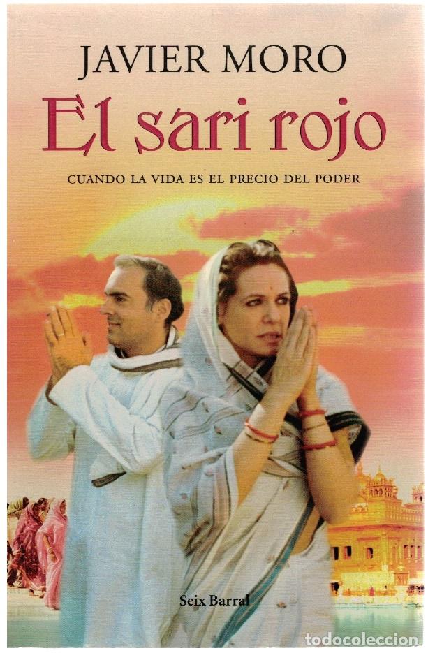 Libros: El sari rojo. Cuando la vida es el precio del poder - Javier Moro - Foto 1