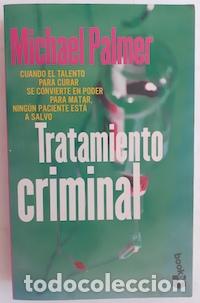 Libros: Tratamiento criminal - Michael Palmer - Foto 1