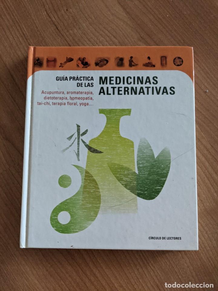 Libros: GU&Iacute;A PR&Aacute;CTICA DE LAS MEDICINAS ALTERNATIVAS, C&Iacute;RCULO DE LECTORES - Foto 1