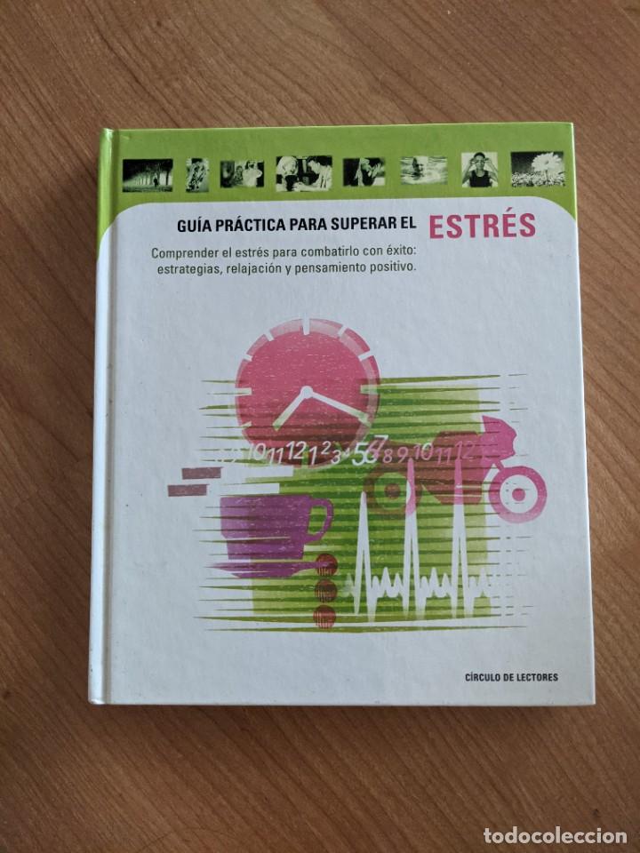 Libros: GU&Iacute;A PR&Aacute;CTICA PARA SUPERAR EL ESTR&Eacute;S, C&Iacute;RCULO DE LECTORES - Foto 1