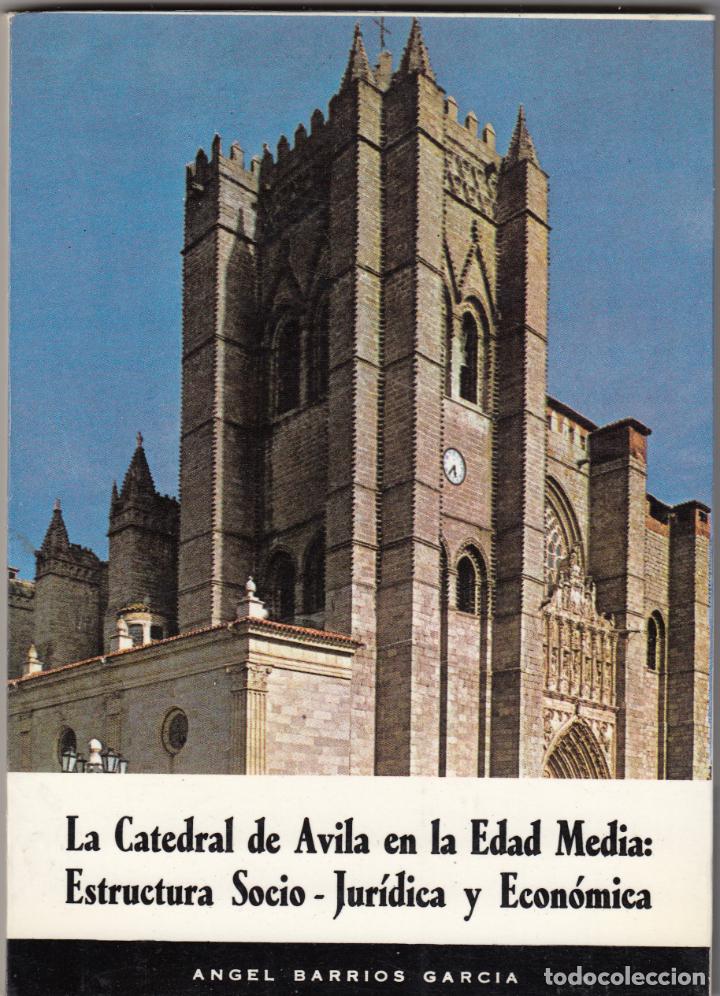 Libros: LA CATEDRAL DE &Aacute;VILA EN LA EDAD MEDIA:ESTRUCTURA SOCIO-JUR&Iacute;DICA Y ECON&Oacute;MICA-DEDICATORIA-ABN