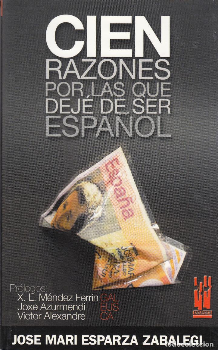 Libros: CIEN RAZONES POR LAS QUE DEJ&Eacute; DE SER ESPA&Ntilde;OL-ABO