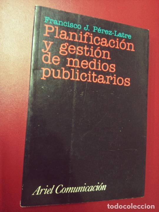 Libros: Francisco J. P&eacute;rez-Latre: Planificaci&oacute;n y gesti&oacute;n de medios publicitarios