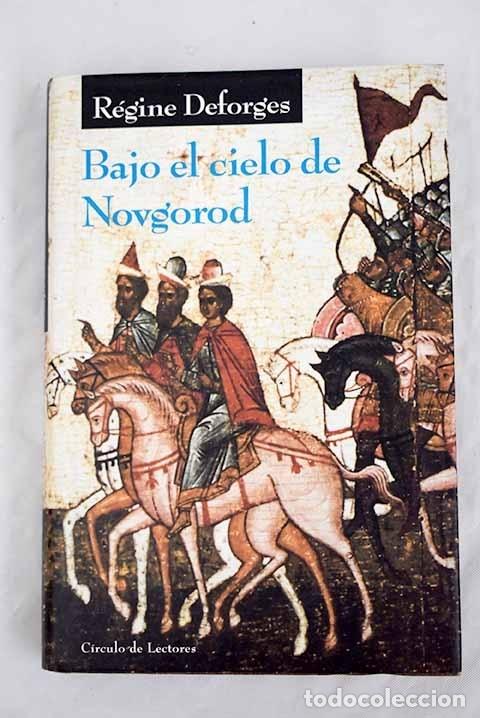 Libros: Bajo el cielo de Novgorod.- Deforges, R&eacute;gine - Foto 1