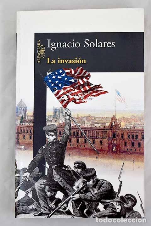 Libros: La invasi&oacute;n: Solares, Ignacio.- Solares, Ignacio - Foto 1