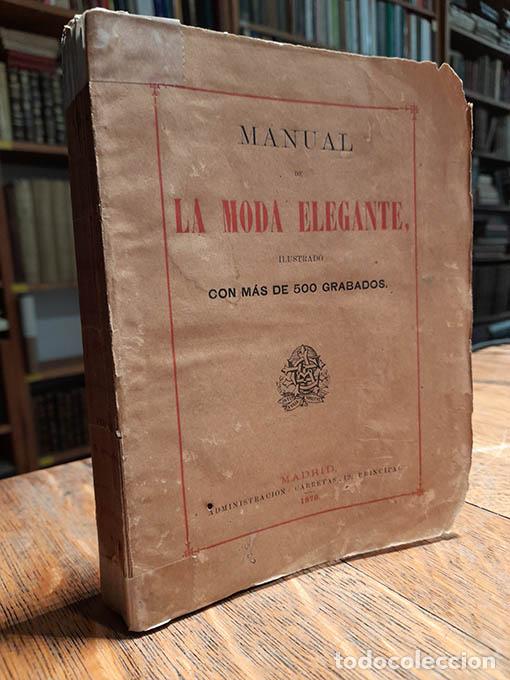 B&uuml;cher: Manual de La Moda Elegante: Tratado de costura bordados, flores artificiales y dem&aacute;s labores de ador