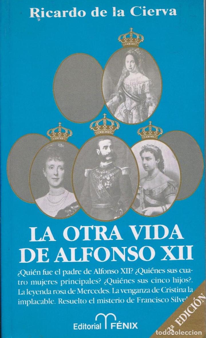 Libros: La Cierva. Ricardo de - LA OTRA VIDA DE ALFONSO XII - Foto 1