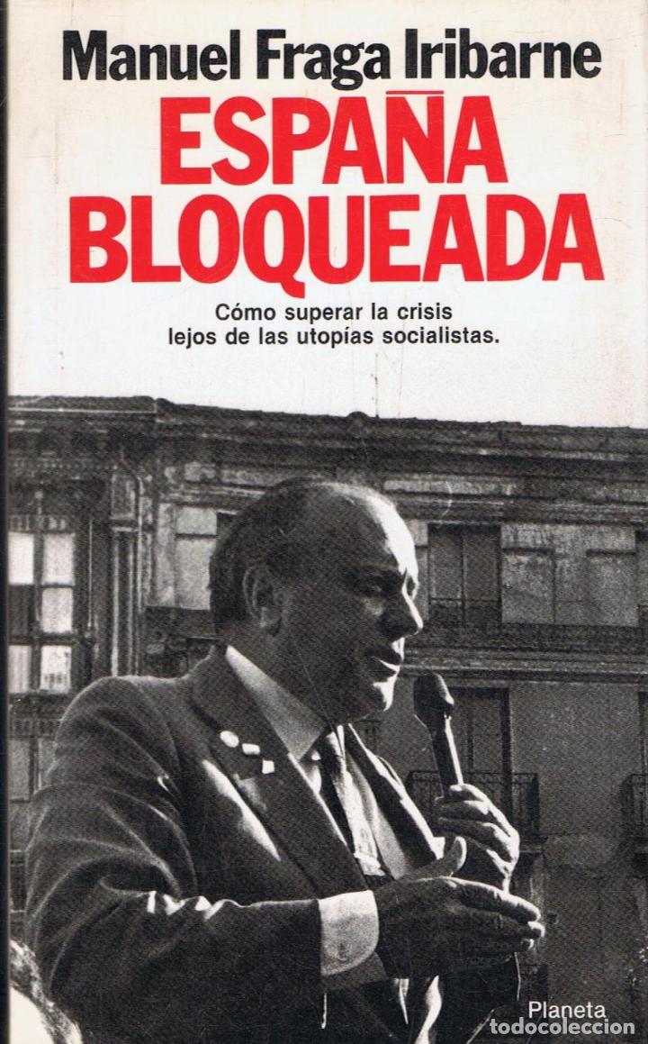 Libros: Fraga Iribarne. Manuel - ESPA&Atilde;�A BLOQUEADA - Foto 1
