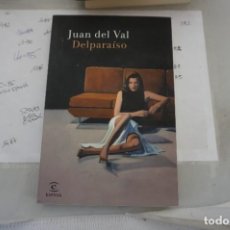 Libros: 6D/ DELPARAISO - JUAN DEL VAL / ESPASA. Lote 311931498
