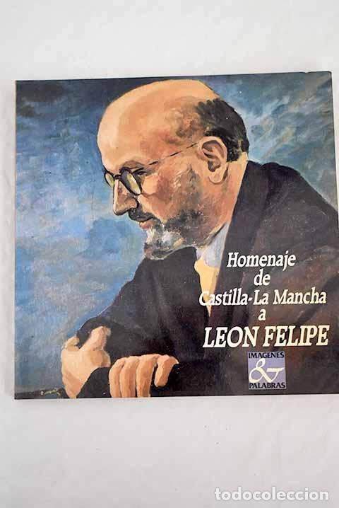 Libros: Homenaje de Castilla-La Mancha a Le&oacute;n Felipe - Foto 1