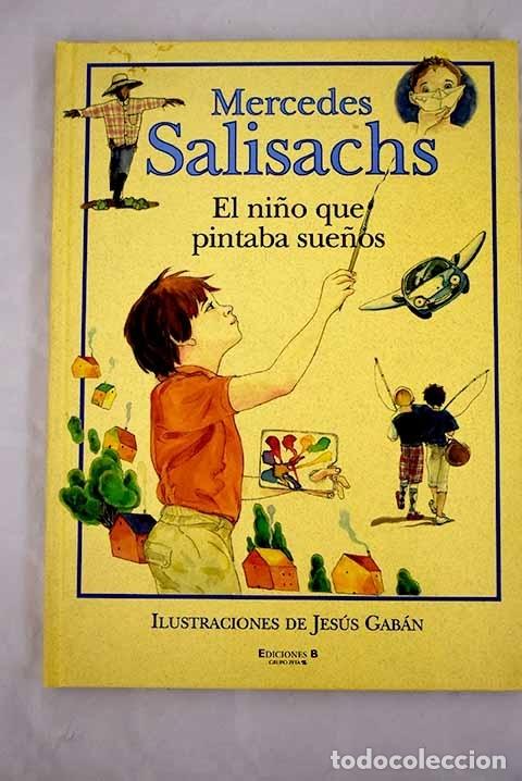 Libros: El ni&ntilde;o que pintaba sue&ntilde;os.- Salisachs, Mercedes - Foto 1
