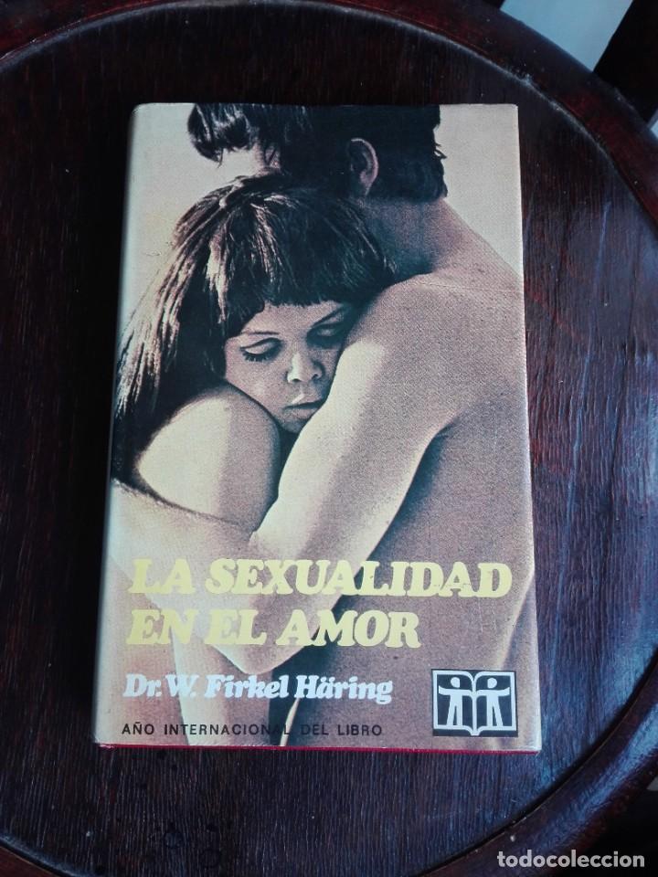 Libros: La sexualidad en el amor 1972 A&ntilde;o Internacional del Libro - Foto 1