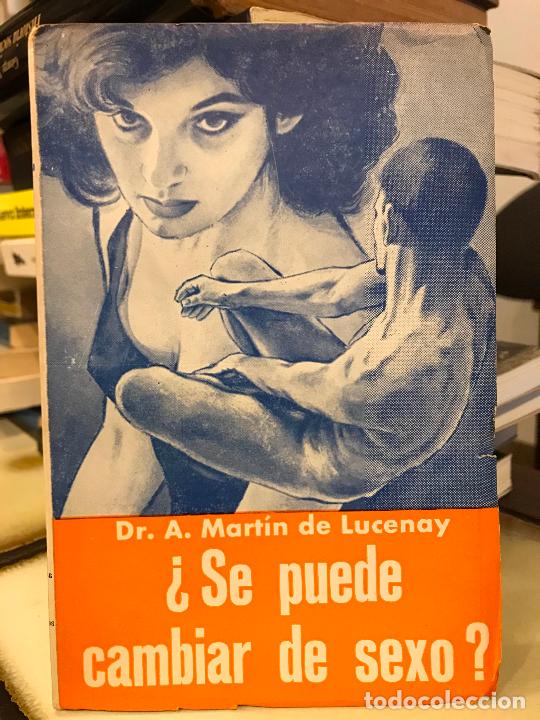 Libri di seconda mano: &iquest;Se puede cambiar de sexo? Dr A. Mart&iacute;n de Lucenay. M&eacute;xico, 1969 INTONSO