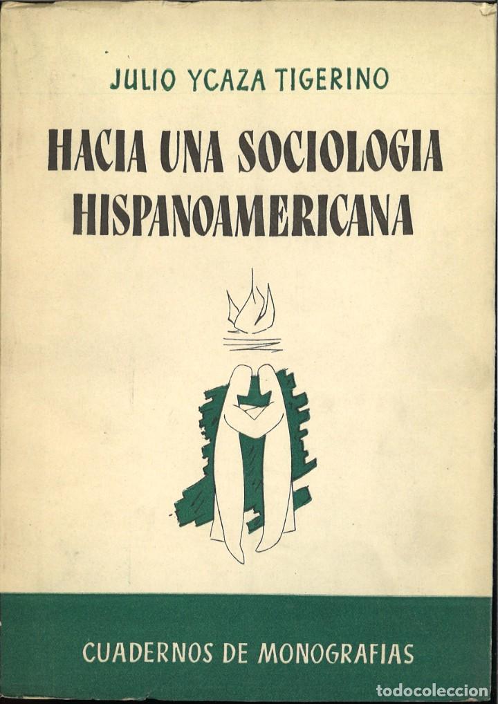books: HACIA UNA SOCIOLOG&Iacute;A HISPANOAMERICANA. Julio Ycaza Tigerino