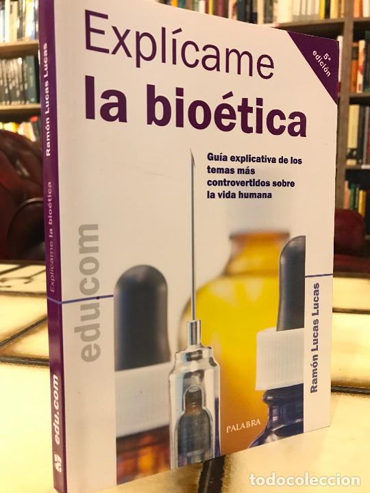 Libros: Expl&iacute;came la bio&eacute;tica. Ram&oacute;n Lucas Lucas - Foto 1