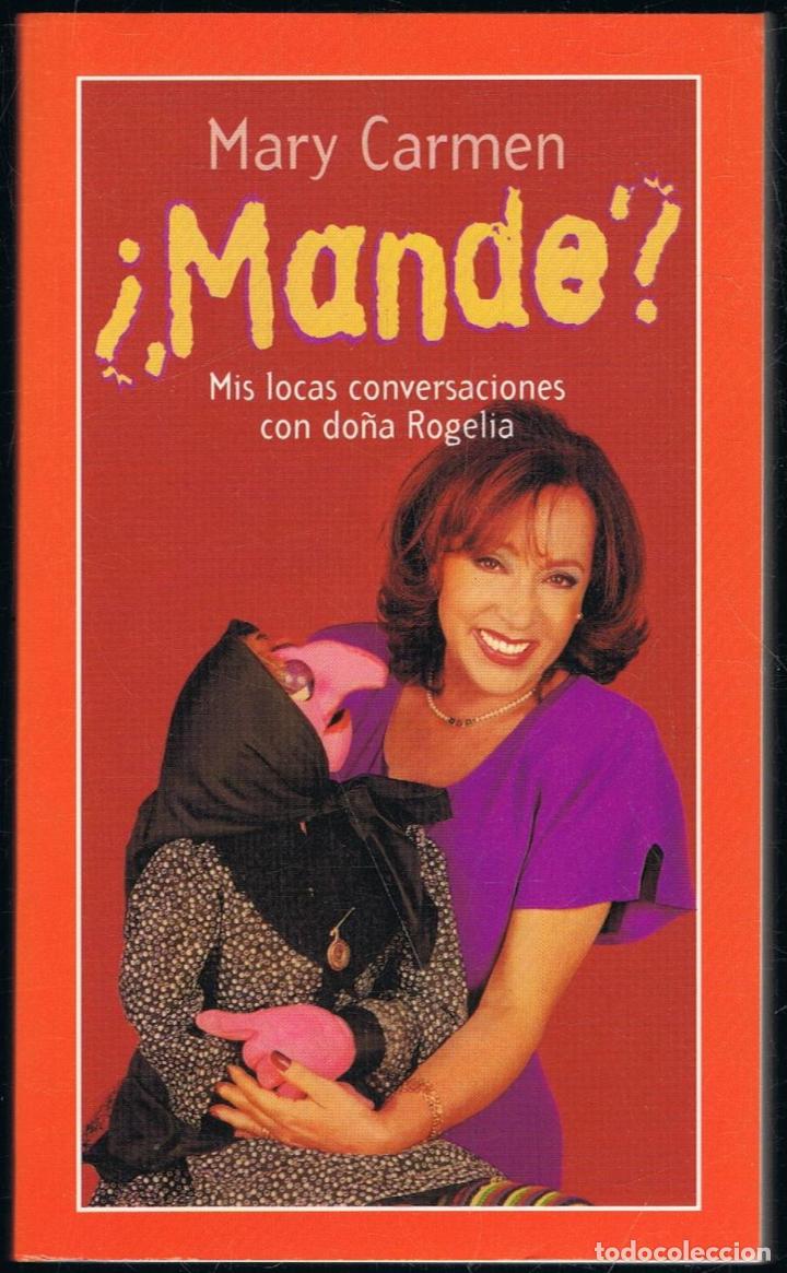 Libros: Carmen. Mary - &Acirc;&iquest;MANDE? Mis locas conversaciones con do&Atilde;&plusmn;a Rogelia - Foto 1