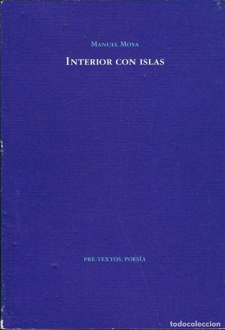 Libros: Moya. Manuel - INTERIOR CON ISLAS. Poes&Atilde;&shy;a. - Foto 1