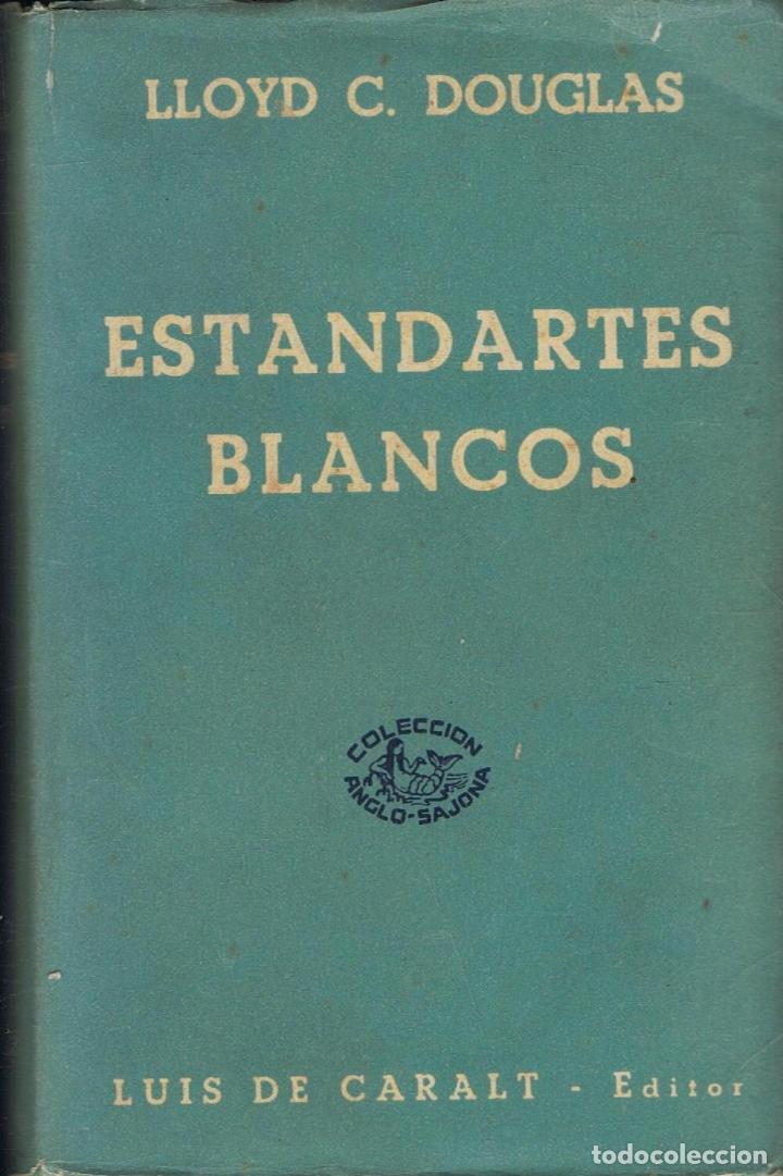 Libros: Douglas. Lloyd C. - ESTANDARTES BLANCOS - Foto 1