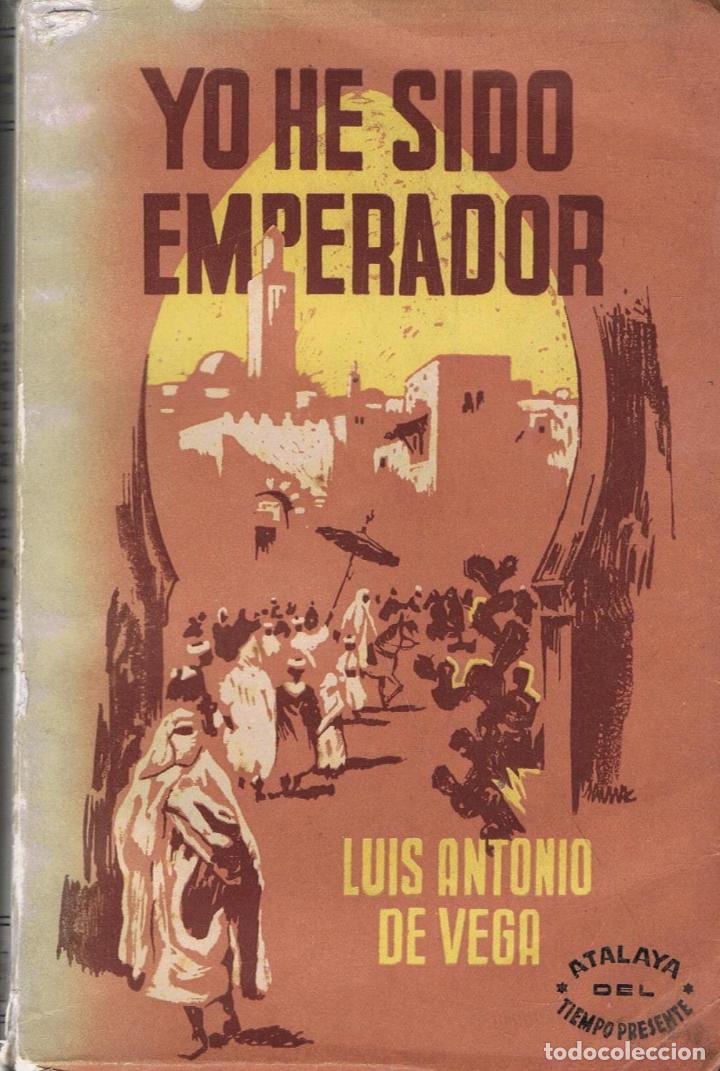 Libros: Vega. Luis Antonio de, - YO HE SIDO EMPERADOR - Foto 1