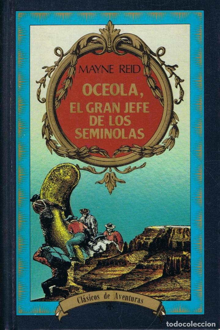 Libros: Reid. Mayne - OCEOLA, EL GRAN JEFE DE LOS SEMINOLAS - Foto 1
