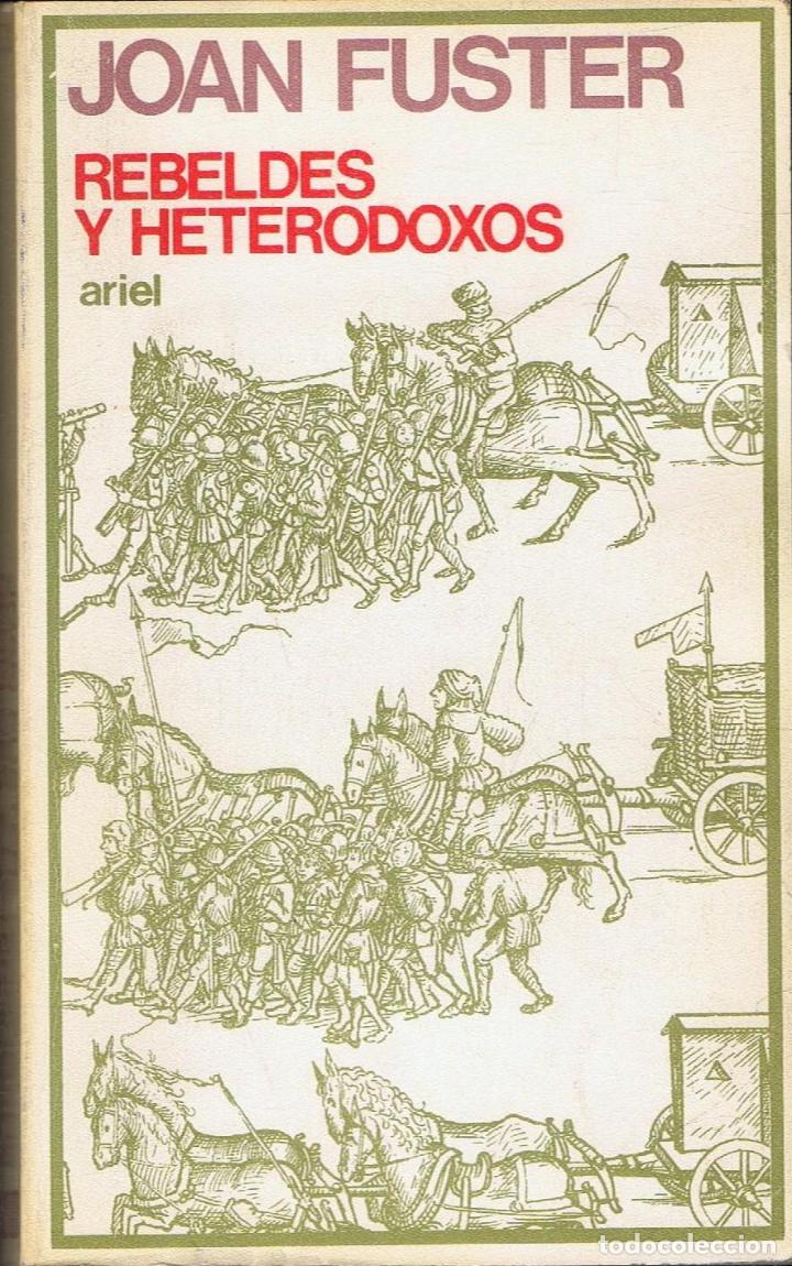 Libros: Fuster. Joan, - REBELDES Y HETERODOXOS - Foto 1