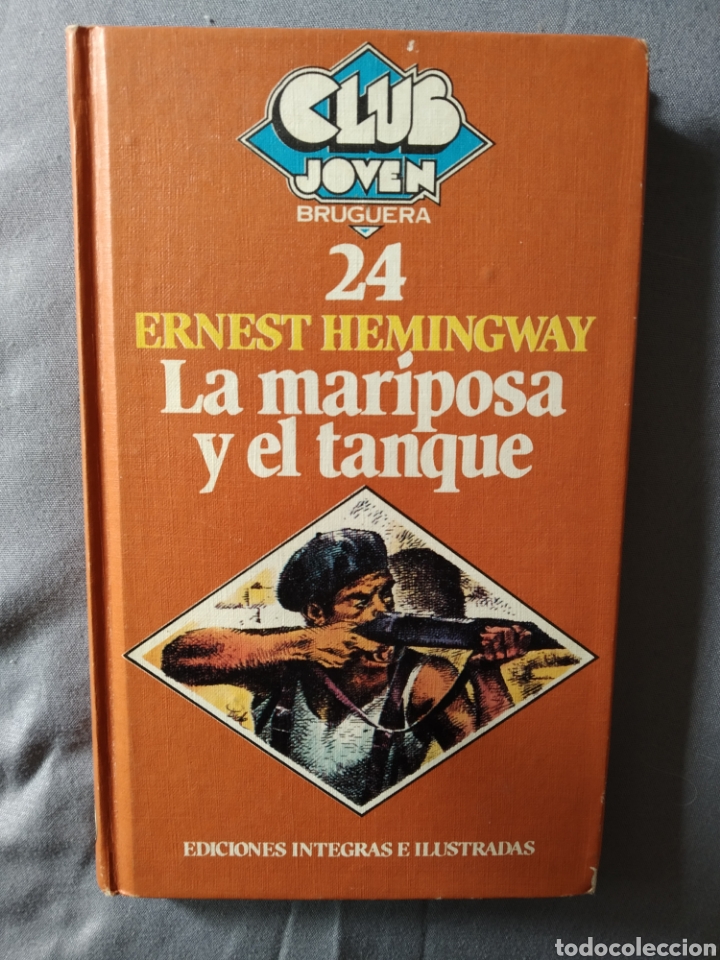 Libros: La mariposa y el tanque.Ernest Hemingway.1981.Ediciones integras e ilustradas. - Foto 1