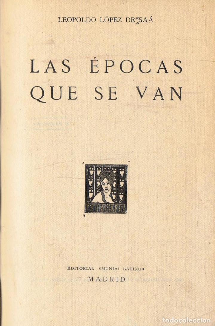 Libros: L&Atilde;&sup3;pez de S&Atilde;&iexcl;a. Leopoldo - LAS &Atilde;�POCAS QUE SE VAN - Foto 1