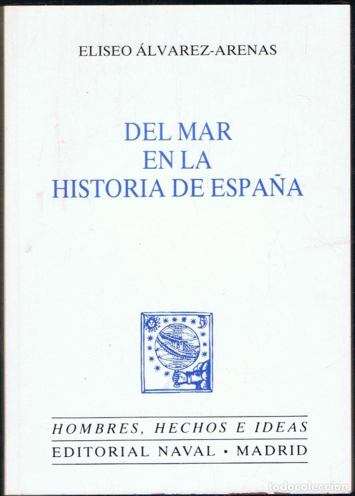 Libros: &Atilde;�lvarez-Arenas. Eliseo - DEL MAR EN LA HISTORIA DE ESPA&Atilde;�A - Foto 1