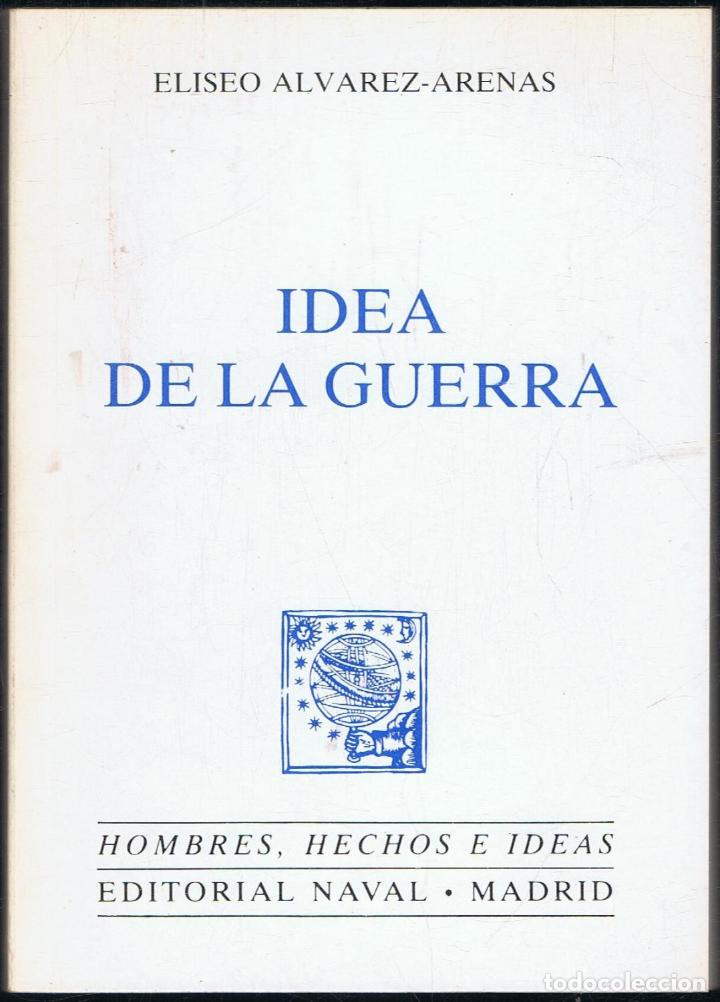 Libros: &Atilde;�lvarez-Arenas. Eliseo - IDEA DE LA GUERRA - Foto 1