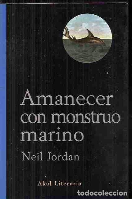 Libros: AMANECER CON MONSTRUO MARINO - JORDAN, NEIL - Foto 1
