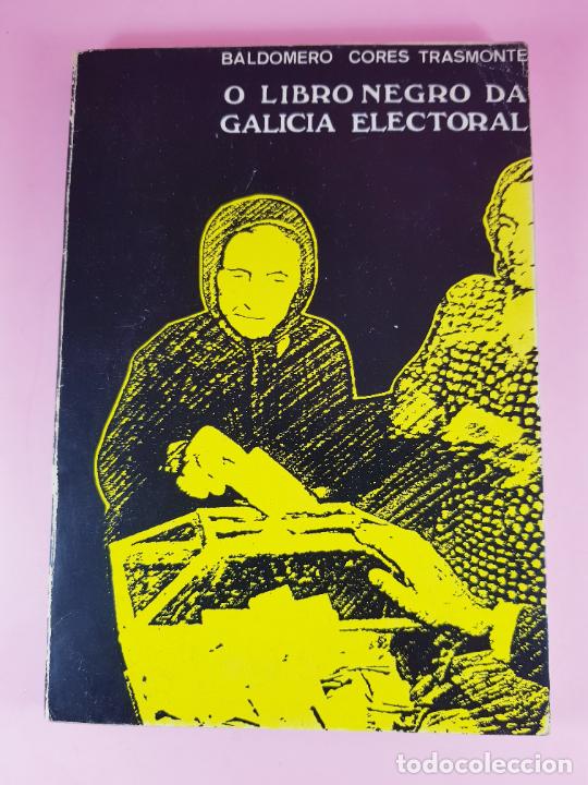 Libri di seconda mano: LIBRO-O LIBRO NEGRO DA GALICIA ELECTORAL-BALDOMERO CORES TRASMONTE-1978-EXCELENTE