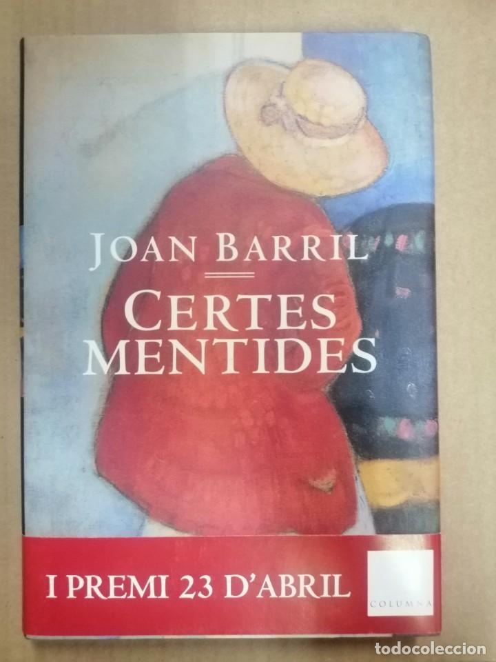 Libros: CERTES MENTIDES - JOAN BARRIL (PREMI 23 ABRIL 2002) - Foto 1