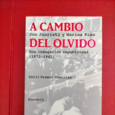 Libros: A CAMBIO DEL OLVIDO. UNA INDAGACIÓN REPUBLICANA 1872-1942 DE JON JUARISTI Y MARINA PINO (TUSQUETS). Lote 285692038