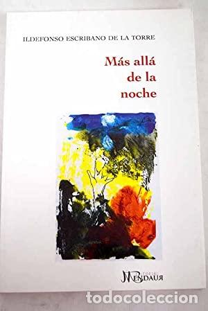 Libros: M&Aacute;S ALL&Aacute; DE LA NOCHE - Escribano de la Torre,Ildefonso - Foto 1