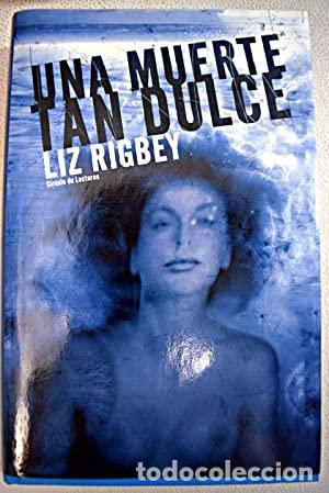 Libros: UNA MUERTE TAN DULCE - Rigbey,Liz - Foto 1