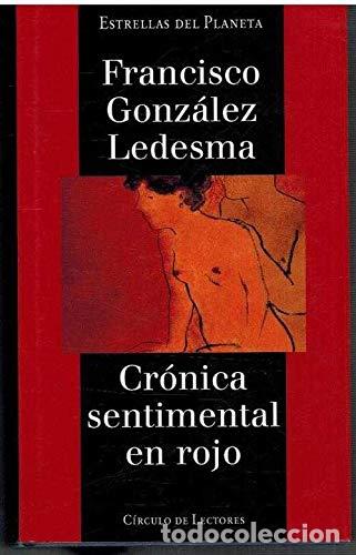 Libros: CR&Oacute;NICA SENTIMENTAL EN ROJO - Gonz&aacute;lez Ledesma,Francisco - Foto 1