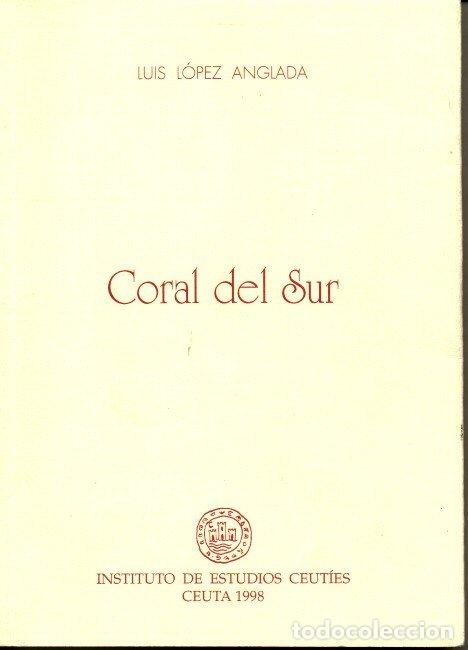 Libros: CORAL DEL SUR. - LOPEZ ANGLADA, Luis. - Foto 1