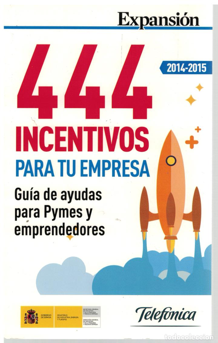 Libri di seconda mano: 444 incentivos para tu empresa 2014-2015. Gu&iacute;a de ayudas para Pymes y emprendedores