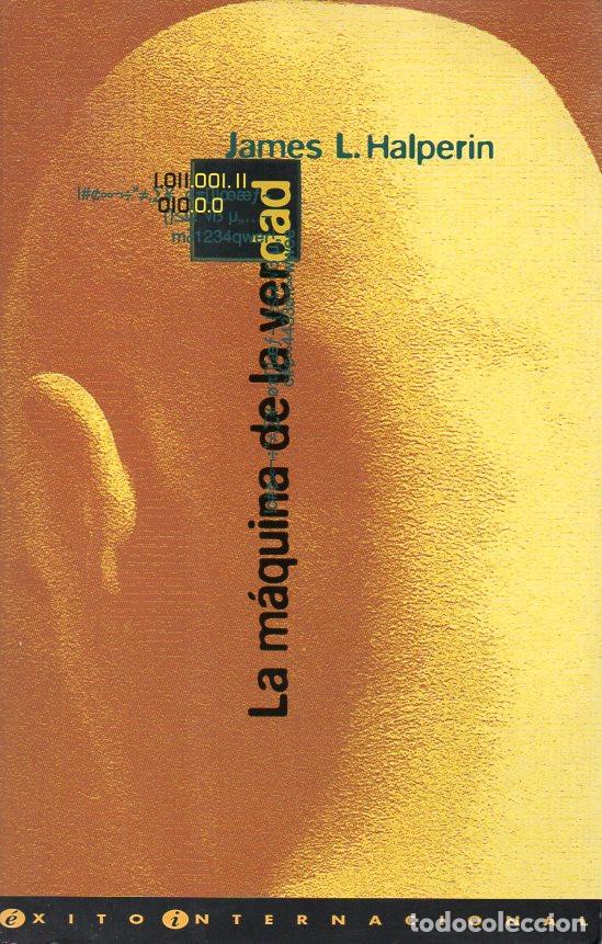 Libros: LA M&Aacute;QUINA DE LA VERDAD - James L. Halperin - Foto 1