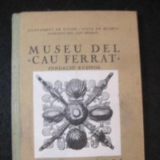 Libros: SITGES-MUSEU DEL CAU FERRAT-FUNDACIO RUSIÑOL-GUIA SUMARIA ANY 1933-VER FOTOS-(K-4072)
